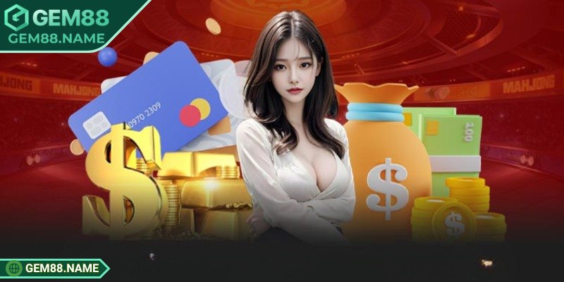 Nạp Rút Tiền Gem88 1 Đôi nét về cách nạp rút tiền Gem88