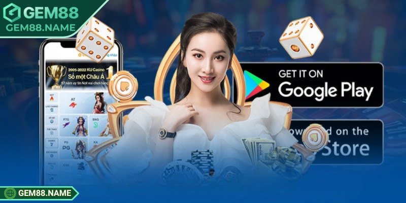 Tải App Gem88 2 Lí do mà mọi người tham gia phải tải app